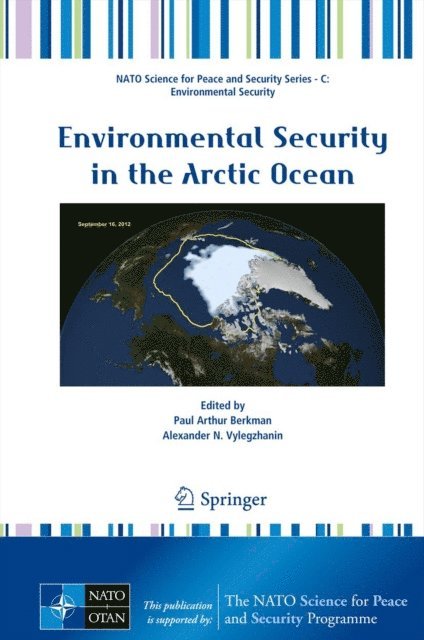 Alexander N. Vylegzhanin, Paul Arthur Berkman - Environmental Security in the Arctic Ocean, E-bok