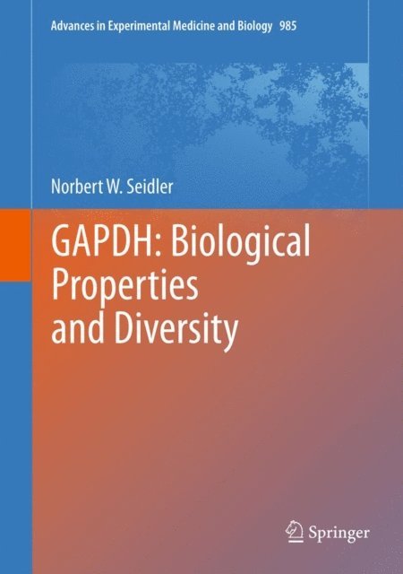 Norbert W. Seidler - GAPDH: Biological Properties and Diversity, E-bok