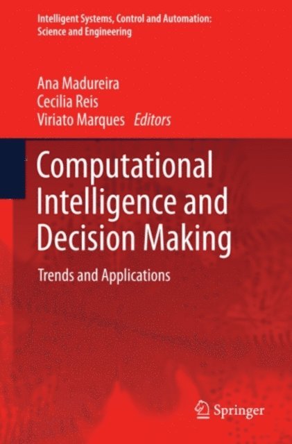 Viriato Marques, Cecilia Reis, Ana Madureira - Computational Intelligence and Decision Making, E-bok