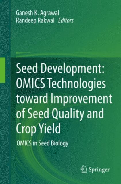 Randeep Rakwal, Ganesh K. Agrawal - Seed Development: OMICS Technologies toward Improvement of Seed Quality and Crop Yield, E-bok