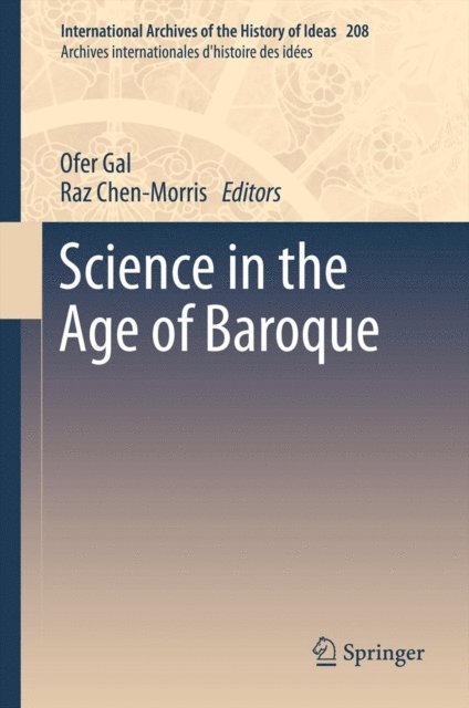 Raz Chen-Morris, Ofer Gal - Science in the Age of Baroque, E-bok