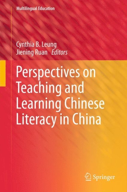 Jiening Ruan, Cynthia Leung - Perspectives on Teaching and Learning Chinese Literacy in China, E-bok