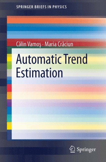 Maria Cr?aciun, C?alin Vamos¸ - Automatic trend estimation, E-bok