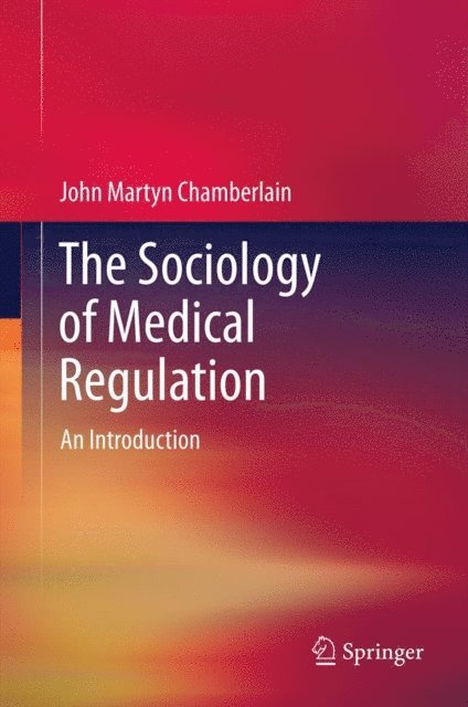 John Martyn Chamberlain - Sociology of Medical Regulation, E-bok
