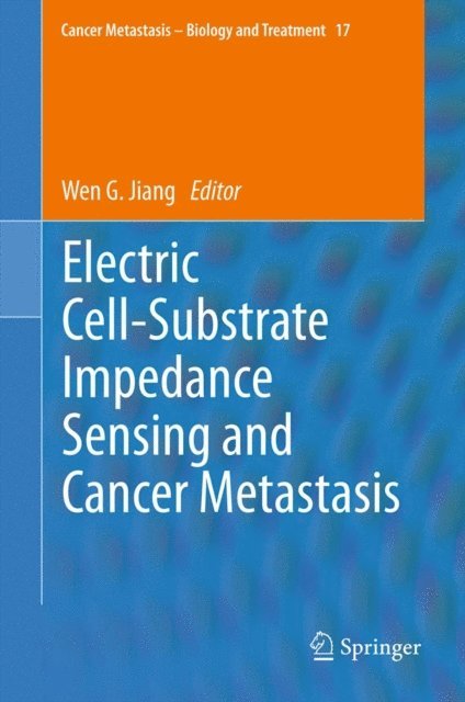 Wen G. Jiang - Electric Cell-Substrate Impedance Sensing and Cancer Metastasis, E-bok
