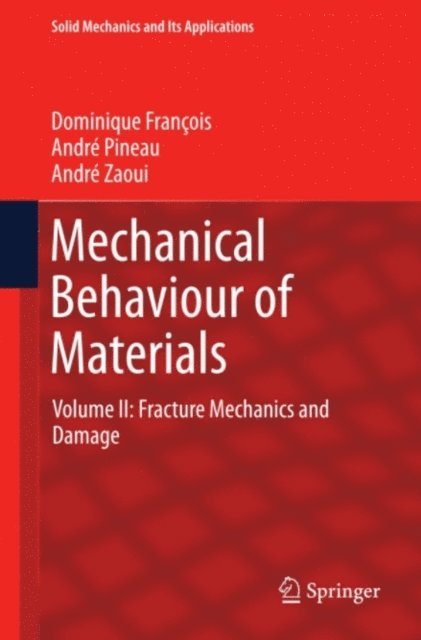 Andre Zaoui, Andre Pineau, Dominique Francois - Mechanical Behaviour of Materials, E-bok