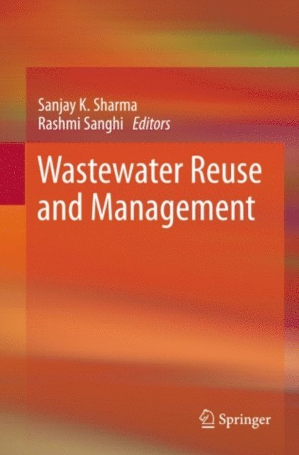 Rashmi Sanghi, Sanjay K. Sharma - Wastewater Reuse and Management, E-bok
