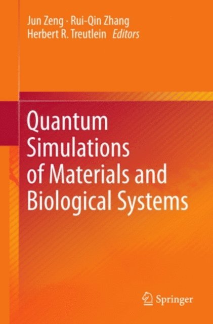 Herbert Treutlein, Rui-Qin Zhang, Jun Zeng - Quantum Simulations of Materials and Biological Systems, E-bok
