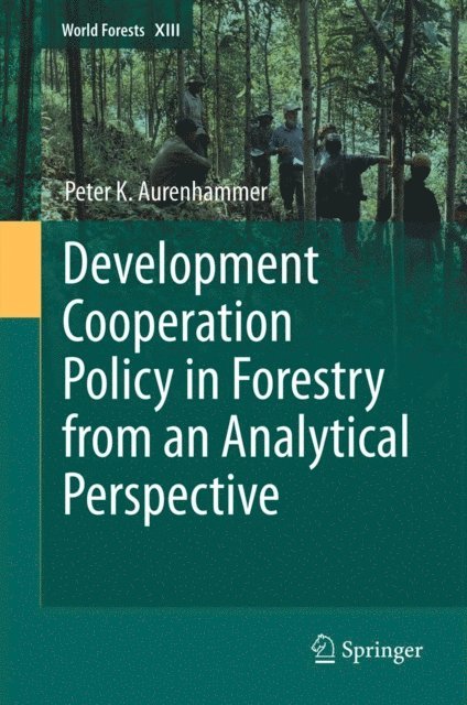 Peter Aurenhammer - Development Cooperation Policy in Forestry from an Analytical Perspective, E-bok