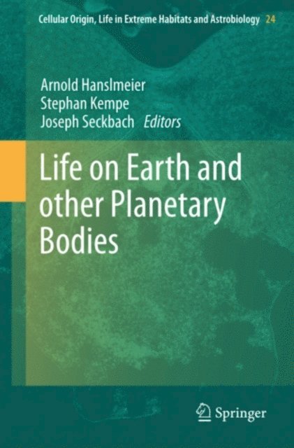 Joseph Seckbach, Stephan Kempe, Arnold Hanslmeier - Life on Earth and other Planetary Bodies, E-bok