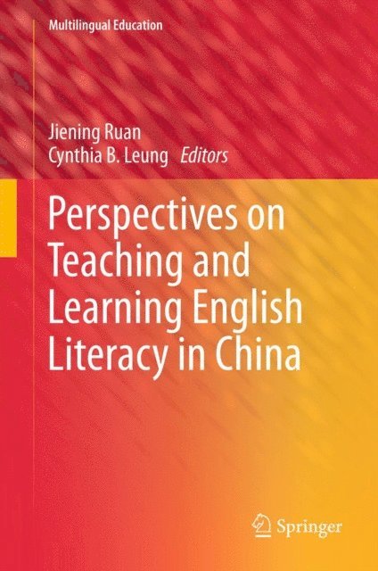 Cynthia Leung, Jiening Ruan - Perspectives on Teaching and Learning English Literacy in China, E-bok