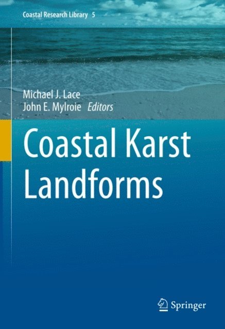 John E. Mylroie, Michael J. Lace - Coastal Karst Landforms, E-bok