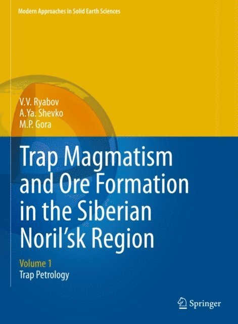 M.P. Gora, A.Ya. Shevko, V.V. Ryabov - Trap Magmatism and Ore Formation in the Siberian Noril'sk Region, E-bok
