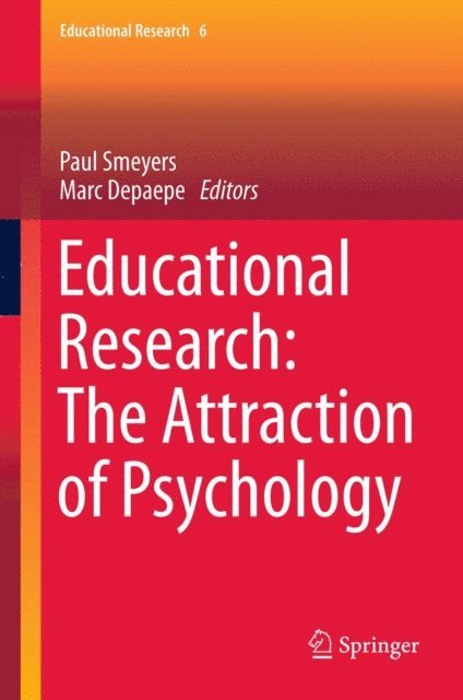Paul Smeyers, Marc Depaepe - Educational Research: The Attraction of Psychology, E-bok