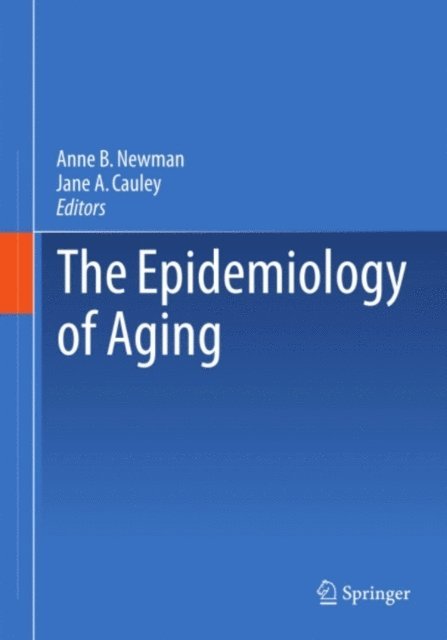 Jane A. Cauley, Anne Newman - Epidemiology of Aging, E-bok