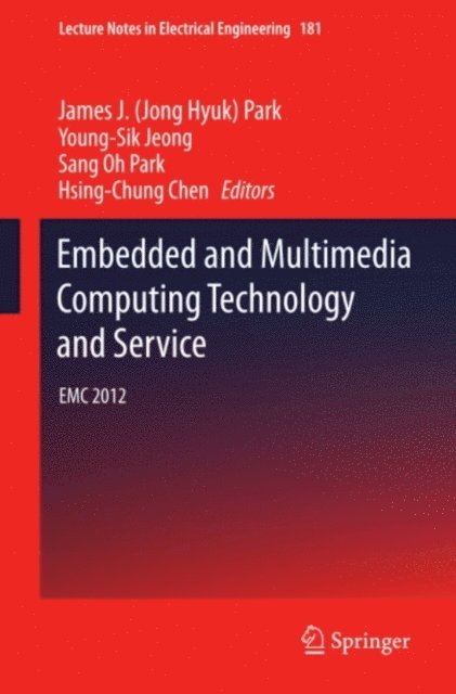Hsing-Chung Chen, Sang Oh Park, Young-Sik Jeong, James J. (Jong Hyuk) Park - Embedded and Multimedia Computing Technology and Service, E-bok