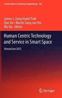 Human Centric Technology and Service in Smart Space