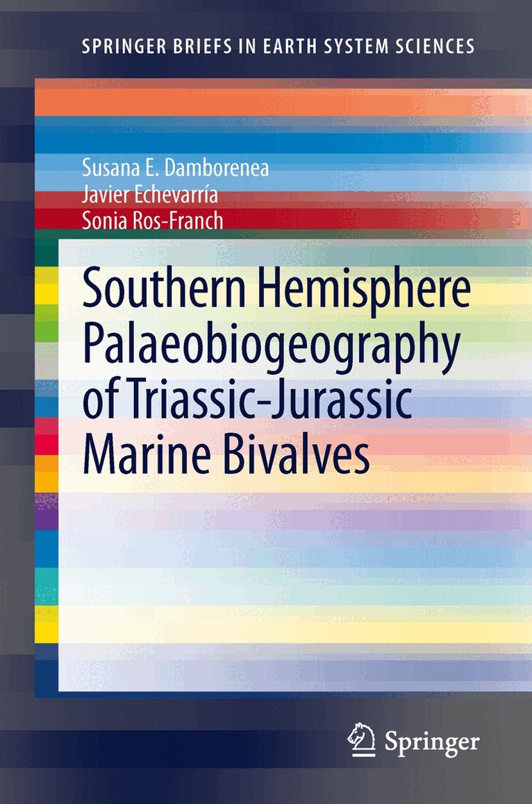 Susana E. Damborenea, Javier Echevarría, Sonia Ros-Franch - Southern Hemisphere Palaeobiogeography of Triassic-Jurassic Marine Bivalves, Häftad