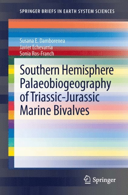 Sonia Ros-Franch, Javier Echevarria, Susana E. Damborenea - Southern Hemisphere Palaeobiogeography of Triassic-Jurassic Marine Bivalves, E-bok