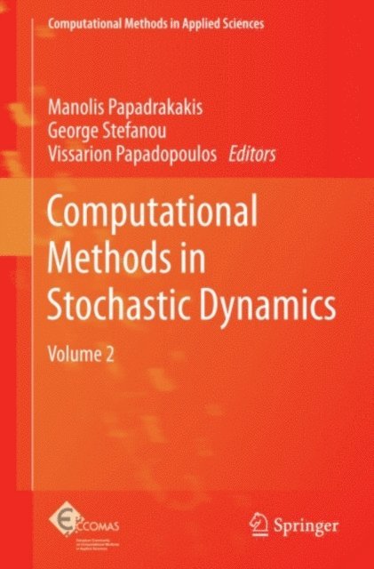 Vissarion Papadopoulos, George Stefanou, Manolis Papadrakakis - Computational Methods in Stochastic Dynamics, E-bok