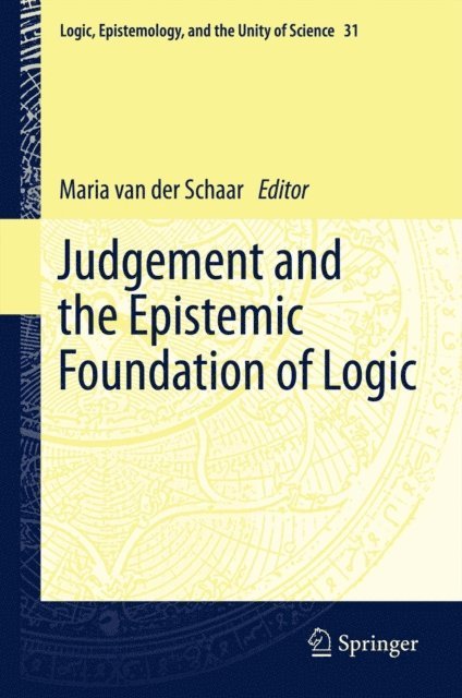 Maria van der Schaar - Judgement and the Epistemic Foundation of Logic, E-bok