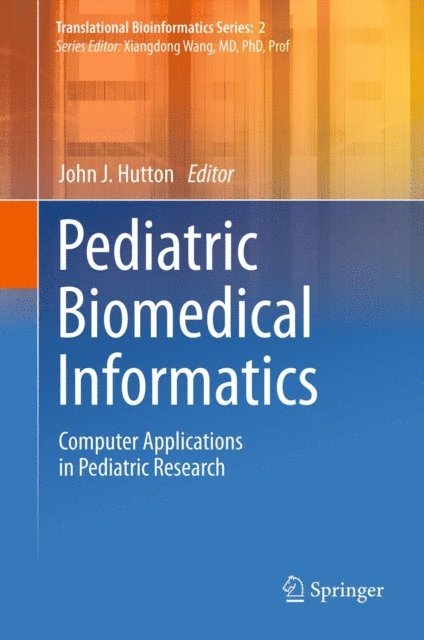 John J. Hutton - Pediatric Biomedical Informatics, E-bok