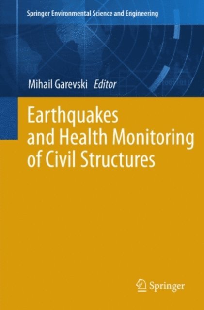 Mihail Garevski - Earthquakes and Health Monitoring of Civil Structures, E-bok