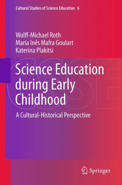 Katerina Plakitsi, Maria Ines Mafra Goulart, Wolff-Michael Roth - Science Education during Early Childhood, E-bok