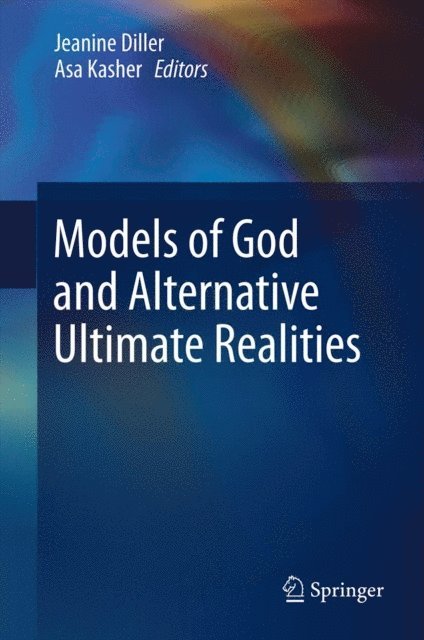 Asa Kasher, Jeanine Diller - Models of God and Alternative Ultimate Realities, E-bok