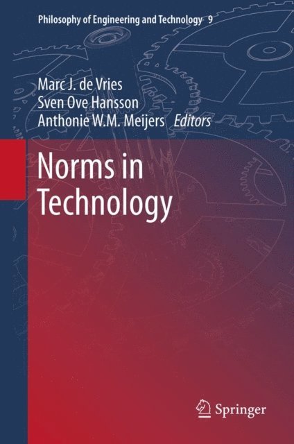 Anthonie W.M. Meijers, Sven Ove Hansson, Marc J de Vries - Norms in Technology, E-bok