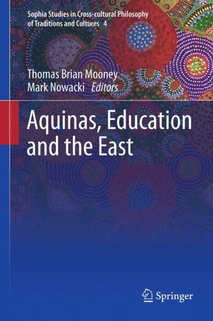Mark Nowacki, Thomas Brian Mooney - Aquinas, Education and the East, E-bok