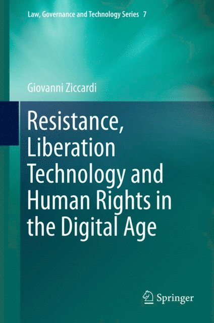 Giovanni Ziccardi - Resistance, Liberation Technology and Human Rights in the Digital Age, E-bok