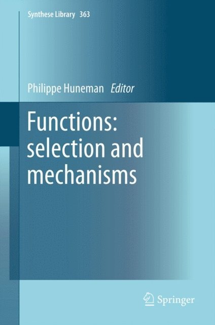Philippe Huneman - Functions: selection and mechanisms, E-bok