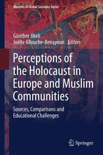 Joelle Allouche-Benayoun, Gunther Jikeli - Perceptions of the Holocaust in Europe and Muslim Communities, E-bok