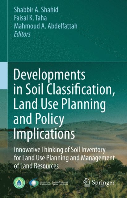 Mahmoud A. Abdelfattah, Faisal K. Taha, Shabbir A. Shahid - Developments in Soil Classification, Land Use Planning and Policy Implications, E-bok