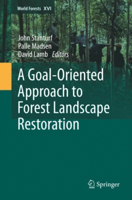 David Lamb, Palle Madsen, John Stanturf - Goal-Oriented Approach to Forest Landscape Restoration, E-bok