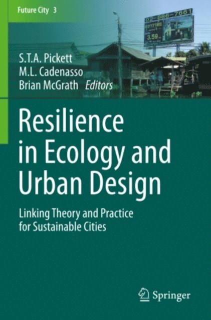 Brian McGrath, M.L. Cadenasso, S.T.A. Pickett - Resilience in Ecology and Urban Design, E-bok