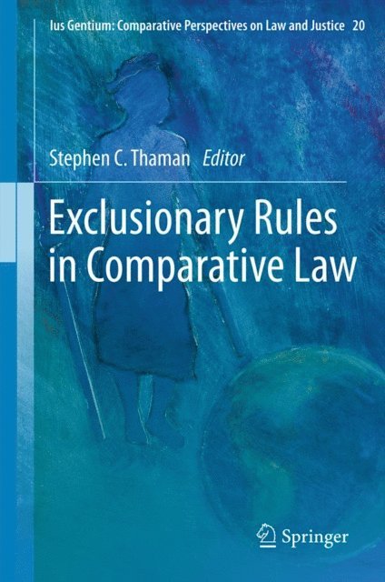 Stephen C. Thaman - Exclusionary Rules in Comparative Law, E-bok