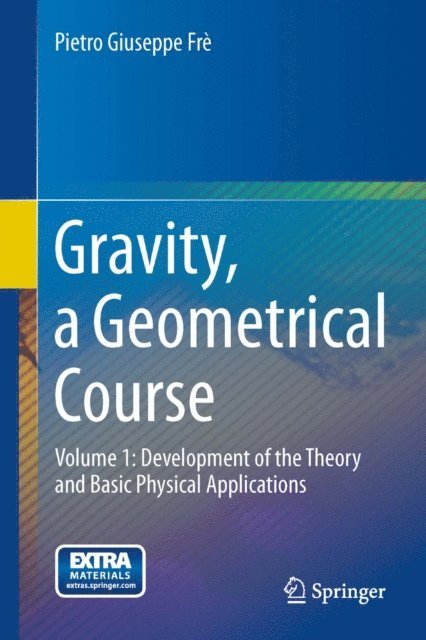 Pietro Giuseppe Fre - Gravity, a Geometrical Course, E-bok