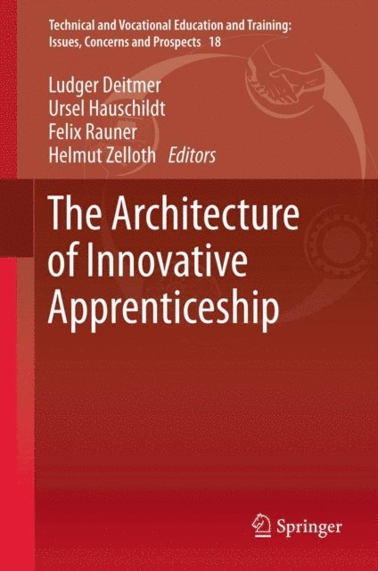 Helmut Zelloth, Felix Rauner, Ursel Hauschildt, Ludger Deitmer - Architecture of Innovative Apprenticeship, E-bok