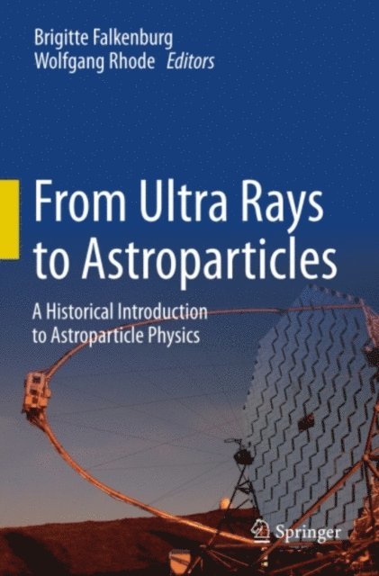 Wolfgang Rhode, Brigitte Falkenburg - From Ultra Rays to Astroparticles, E-bok