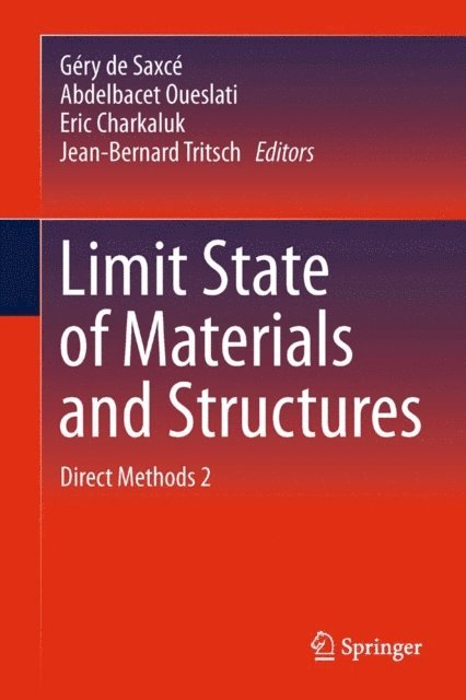 Jean-Bernard Tritsch, Eric Charkaluk, Abdelbacet Oueslati, Gery de Saxce - Limit State of Materials and Structures, E-bok