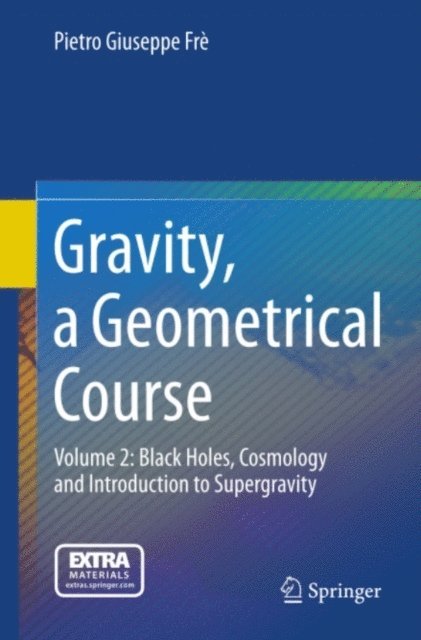 Pietro Giuseppe Fre - Gravity, a Geometrical Course, E-bok