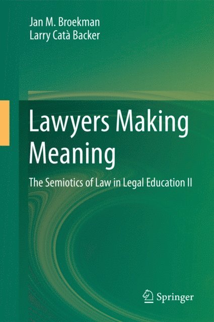 Larry Cata Backer, Jan M. Broekman - Lawyers Making Meaning, E-bok