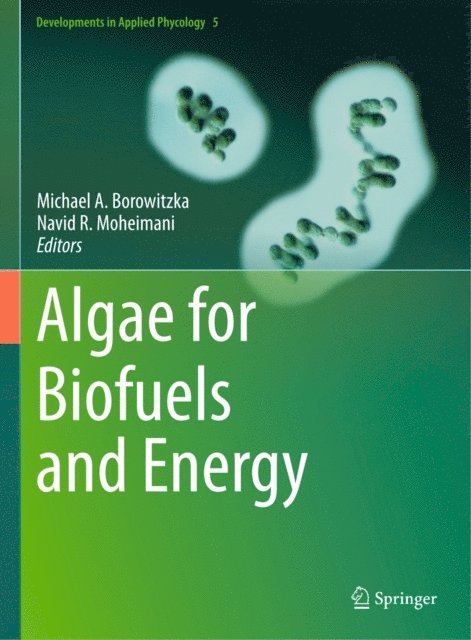Navid R. Moheimani, Michael A. Borowitzka - Algae for Biofuels and Energy, E-bok