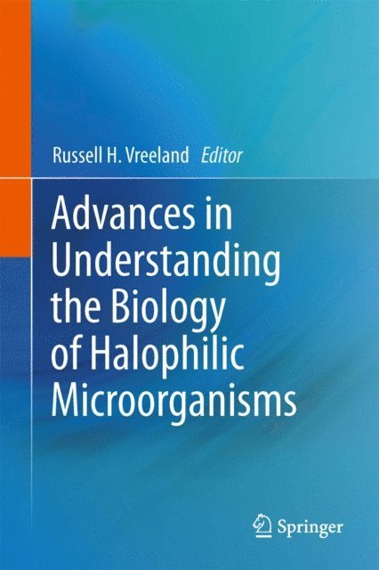 Russell H. Vreeland - Advances in Understanding the Biology of Halophilic Microorganisms, E-bok