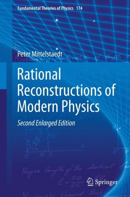 Peter Mittelstaedt - Rational Reconstructions of Modern Physics, E-bok