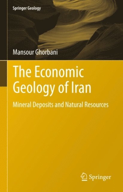 Mansour Ghorbani - Economic Geology of Iran, E-bok