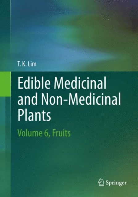 T. K. Lim - Edible Medicinal And Non-Medicinal Plants, E-bok