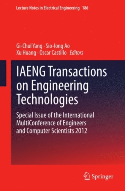 Oscar Castillo, Xu Huang, Sio-Iong Ao, Gi-Chul Yang - IAENG Transactions on Engineering Technologies, E-bok